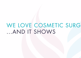 We love cosmetic surgery!